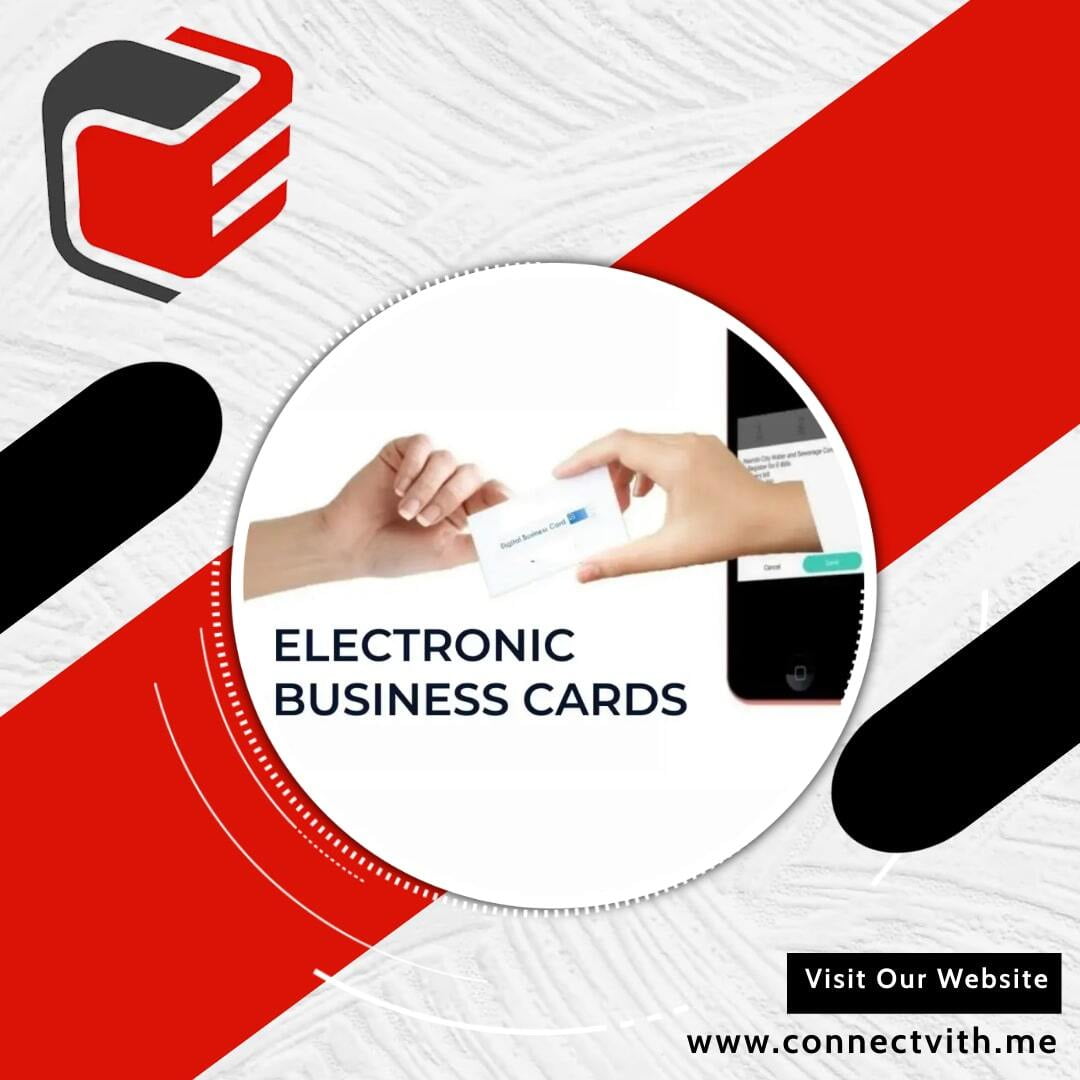 Why Electronic Business Cards Are Essential For Your Business ConnectVithMe
